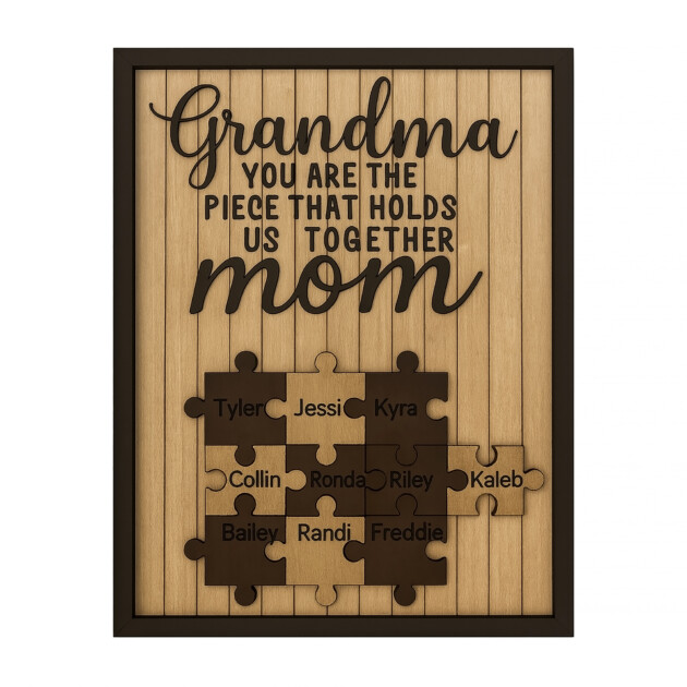 Personalized "You Are the Piece That Holds Us Together" Grandma Sign – A Heartfelt Gift!
